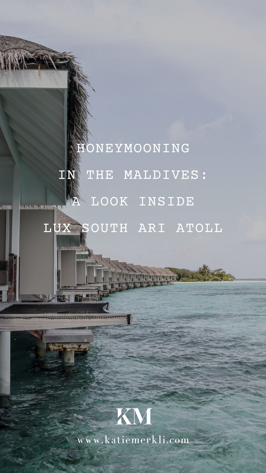 Honeymooning in the Maldives- A Look Inside LUX South Ari Atoll Pinterest 2