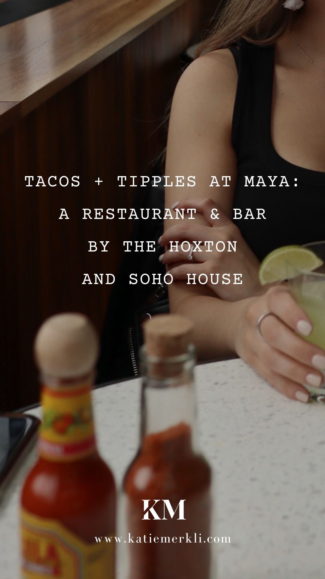 Tacos and Tipples at Maya A Restaurant & Bar by The Hoxton and Soho House Pinterest 1